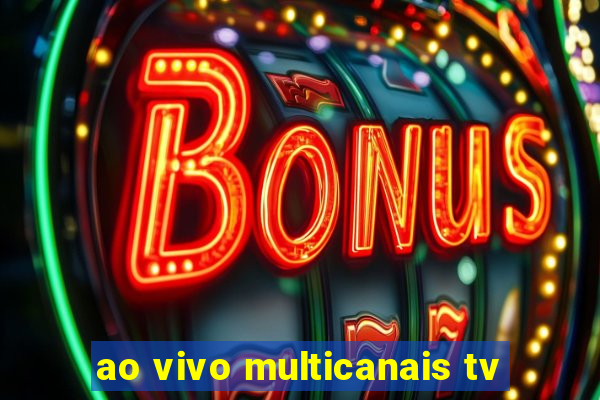 ao vivo multicanais tv